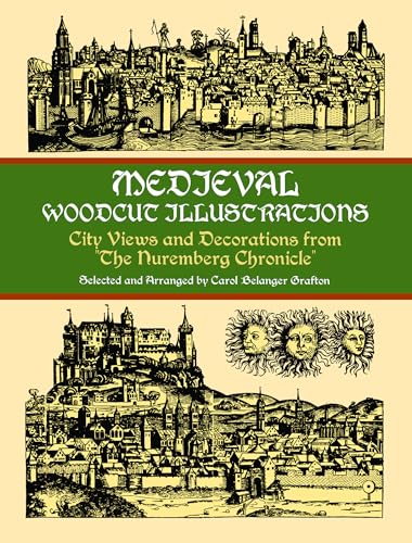 Medieval Woodcut Illustrations: City Views and Decorations from the Nuremberg Chronicle (Dover Pictorial Archives) (Dover Pictorial Archive Series) von Dover Publications